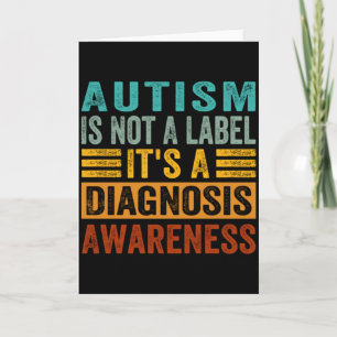 Autism Is Not A Label It S A Diagnosis Awareness T Card