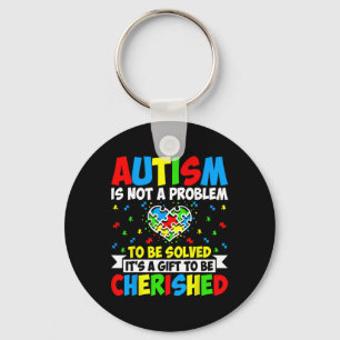 Autism Is Not A Problem To Be Solved - Autism Awar Key Ring