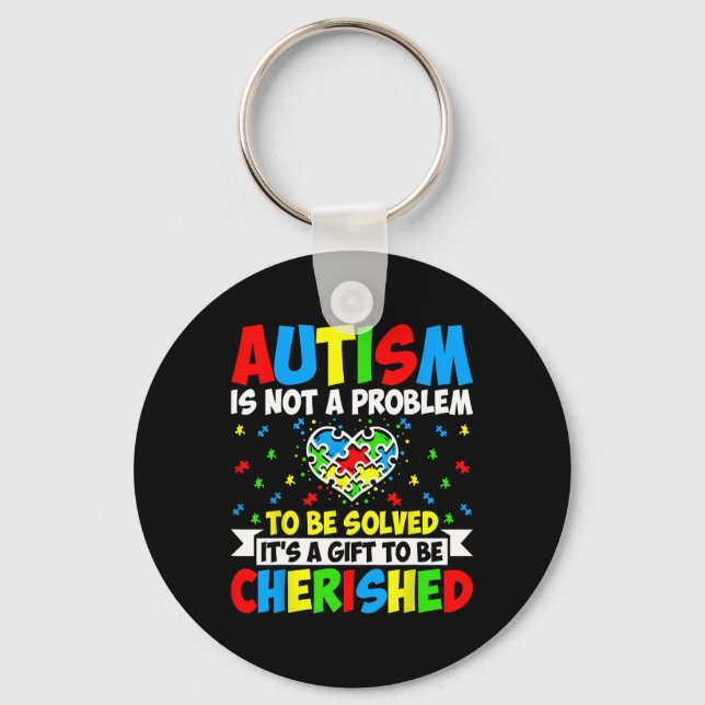 Autism Is Not A Problem To Be Solved - Autism Awar Key Ring (Front)