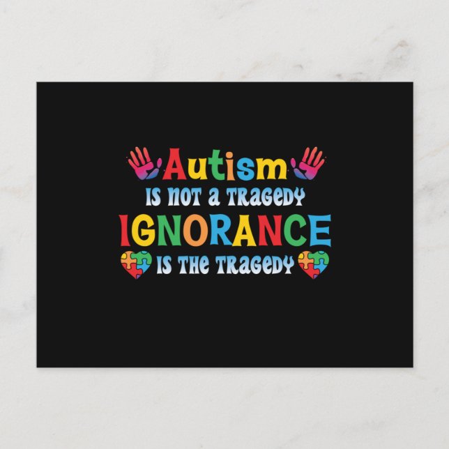 Autism Is Not A Tragedy Ignorance Is The Tragedy.p Invitation Postcard (Front)