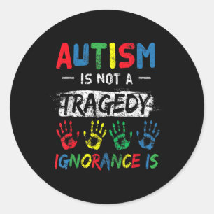 Autism Is Not A Tragedy Support Awareness Acceptan Classic Round Sticker