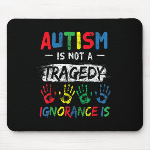 Autism Is Not A Tragedy Support Awareness Acceptan Mouse Pad