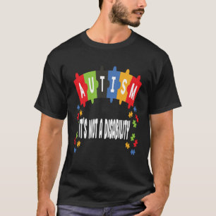 Autism Is Not Disability Autism Awareness T-Shirt