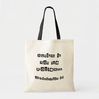 Autism is not the problem tote bag