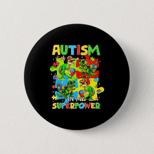 Autism is superpower dinosaur t rex autism 6 cm round badge