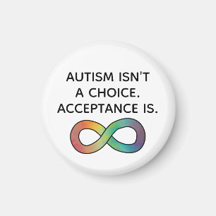 Autism Isn't a Choice Neurodiversity Acceptance Magnet