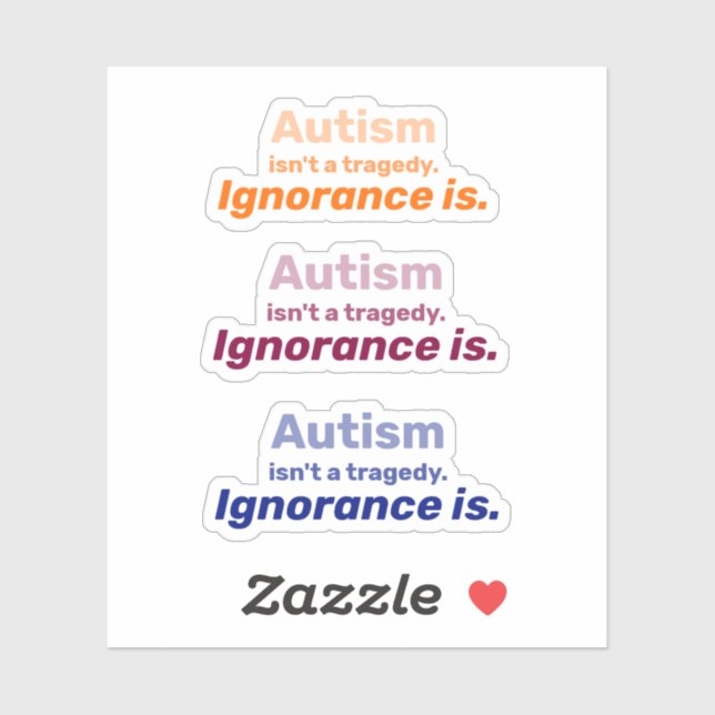 Autism isn't a Tragedy Custom-Cut Vinyl Sticker (Sheet)