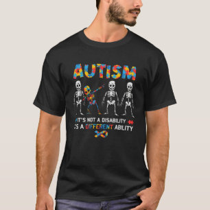 Autism it s A Different Ability  Dab Skeleton Auti T-Shirt
