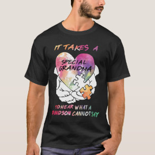 Autism-It Takes A Special Grandma To Hear Autism A T-Shirt