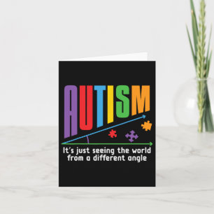 Autism-it's Just Seeing The World Different Angle Card