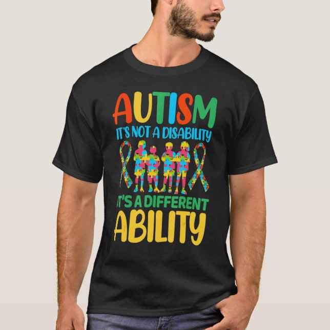 Autism It's Not A Disability It's A Different Abil T-Shirt (Front)