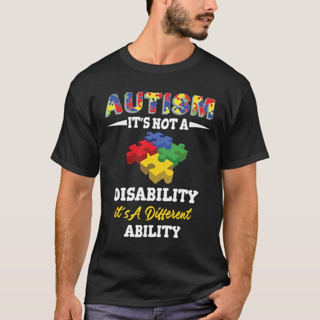 Autism Its Not A Disability It's A Different Abili T-Shirt (Front)