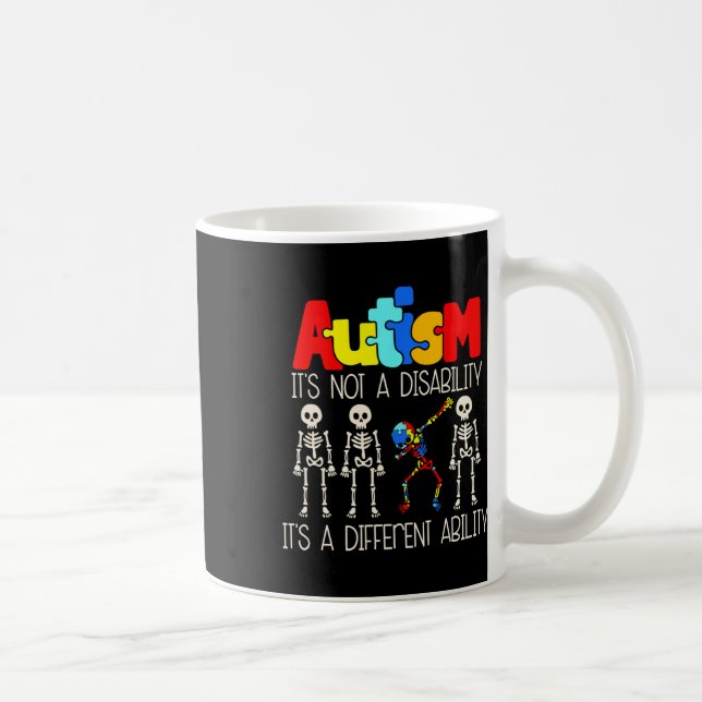 Autism Its Not A Disability Its A Different Abilit Coffee Mug (Right)