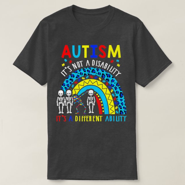 Autism Its Not A Disability Its A Different Abilit T-Shirt (Design Front)