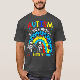 Autism Its Not A Disability Its A Different Abilit T-Shirt