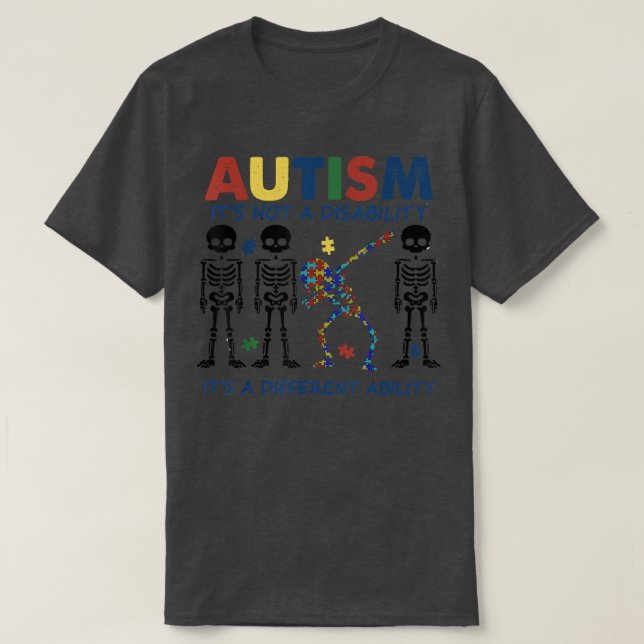 Autism It's Not A Disability Skeleton Dabbing T-Sh T-Shirt (Design Front)