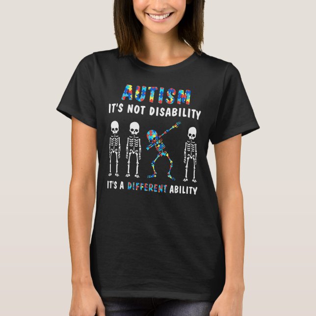 AUTISM It's Not Disability It's A Different Abilit T-Shirt (Front)