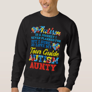 Autism Journey Never Planned Tour Guide Aunty Aunt Sweatshirt