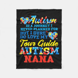 Autism Journey Never Planned Tour Guide Nana Grand Fleece Blanket