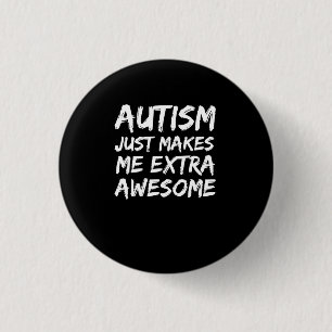 Autism Just Makes me Extra Awesome Awareness 3 Cm Round Badge
