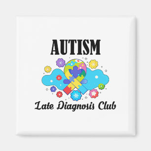 Autism Late Diagnosis Club - Autism Awareness 1 Magnet