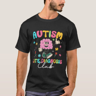 Autism Late Diagnosis Club Funny Neurodiversity T-Shirt
