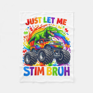 Autism Let Stim Bruh T Rex Monster Truck Boys Kids Fleece Blanket