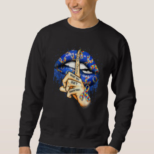 Autism Lips Don't Judge What You Don't Understand Sweatshirt