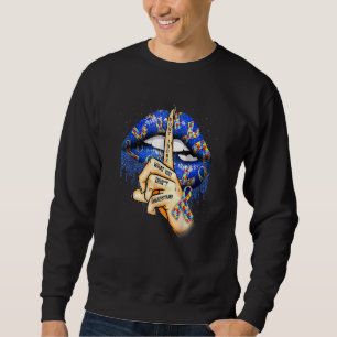 Autism Lips Don't Judge What You Don't Understand  Sweatshirt