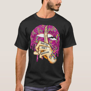 Autism Lips Don't Judge What You Don't Understand T-Shirt