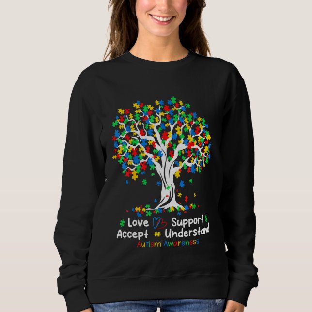 Autism  Love Accept Support Autistic Autism Awaren Sweatshirt (Front)