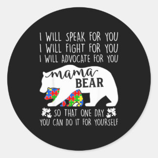 Autism Mama Bear I Will Speak Fight Advocate For Y Classic Round Sticker