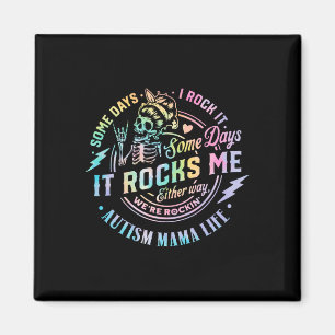 Autism Mama Life Some Days I Rock It Some Days It Magnet