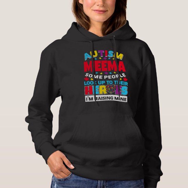 Autism Meema People Look Up Their Heroes Rising Mi Hoodie (Front)