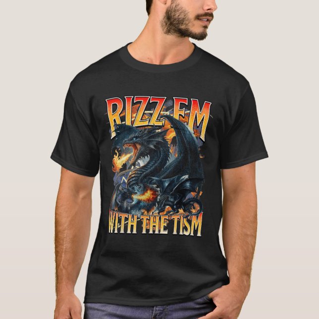 Autism Meme Dragon Rizz Em With The Tism Autistic  T-Shirt (Front)