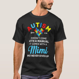 Autism Mimi Who Never Gives Up Autism Awareness Mo T-Shirt