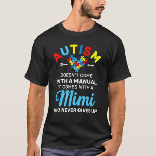 Autism Mimi Who Never Gives Up Autism Awareness Mo T-Shirt