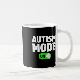 Autism Mode On Funny Autism Awareness Neurodiversi Coffee Mug