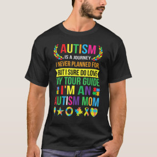 Autism Mom Autism Awareness Autism Is A Journey T-Shirt