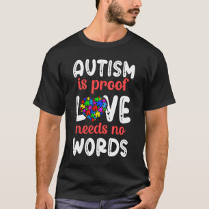 Autism Mom Mother Mama Autism Is Proof Love Needs T-Shirt