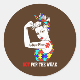 autism mom not weak  classic round sticker