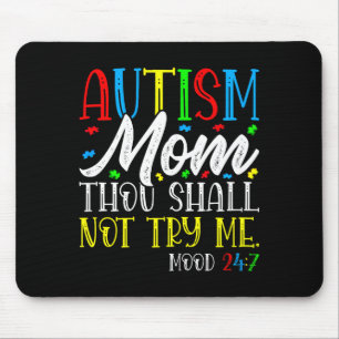 Autism Mom Thou Shall Not Try Me - Autism Awarenes Mouse Pad