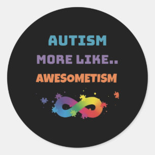 Autism More Like Awesometism Colourful Classic Round Sticker