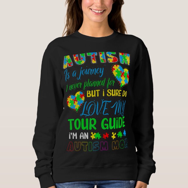 Autism Mum   Autism Awareness   Autism Is A Journe Sweatshirt (Front)