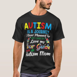 Autism Mum Autism Awareness Autism Is A Journey T-Shirt