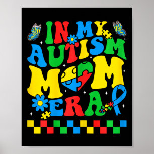 Autism Mum Autism Awareness In My Autism Mum Era Poster