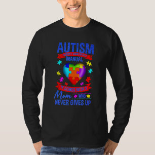 Autism Mum  Autism Doesn't Come With A M Anual T-Shirt