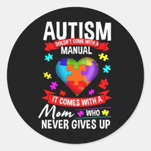 Autism Mum Autism Doesn't Come With A Manual  Classic Round Sticker