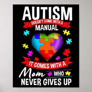 Autism Mum Autism Doesn't Come With A Manual Poster