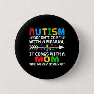 Autism Mum Doesn't Come With A Manual Autism Aware 6 Cm Round Badge